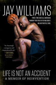 Life Is Not an Accident (A Memoir of Reinvention) by Jay Williams, 9780062327994