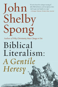 Biblical Literalism: A Gentile Heresy (A Journey into a New Christianity Through the Doorway of Matthew's Gospel) - 9780062362315 by John Shelby Spong, 9780062362315