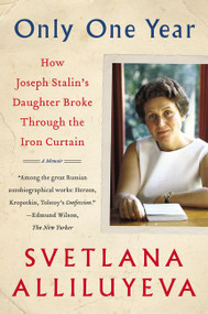 Only One Year (A Memoir) by Svetlana Alliluyeva, 9780062442628