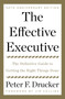 The Effective Executive (The Definitive Guide to Getting the Right Things Done) - 9780062574343 by Peter F. Drucker, Jim Collins, Zachary First, 9780062574343