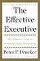The Effective Executive (The Definitive Guide to Getting the Right Things Done) - 9780062574343 by Peter F. Drucker, Jim Collins, Zachary First, 9780062574343