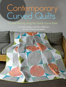 Contemporary Curved Quilts (Curved Piecing using the Quick Curve Ruler©) by Jenny Pedigo, Helen Robinson, 9781935726616
