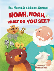 Noah, Noah, What Do You See? by Bill Martin, Jr., Michael Sampson, 9780718089498