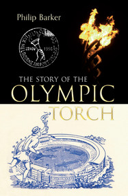 The Story of the Olympic Torch by Philip Barker, 9781445601809
