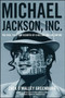 Michael Jackson, Inc. (The Rise, Fall, and Rebirth of a Billion-Dollar Empire) by Zack O'Malley Greenburg, 9781476706375