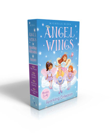 Angel Wings Sparkling Collection Books 1-4 (Boxed Set) (New Friends; Birthday Surprise; Secrets and Sapphires; Rainbows and Halos) by Michelle Misra, Samantha Chaffey, 9781481477079