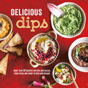 Delicious Dips (More than 50 recipes for dips from fresh and tangy to rich and creamy) by Ryland Peters & Small, 9781849758208