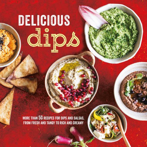 Delicious Dips (More than 50 recipes for dips from fresh and tangy to rich and creamy) by Ryland Peters & Small, 9781849758208