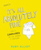 It's All Absolutely Fine (Life Is Complicated So I've Drawn It Instead) by Ruby Elliot, 9781449480424