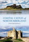 Coastal Castles of Northumberland by Stan Beckensall, 9781445601960