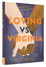 Loving vs. Virginia (A Documentary Novel of the Landmark Civil Rights Case) by Patricia Hruby Powell, Shadra Strickland, 9781452125909