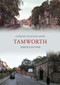 Tamworth Through Time by Anthony Poulton-Smith, 9781445609461