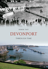 Devonport Through Time by Derek Tait, 9781445607740