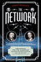 The Network (The Battle for the Airwaves and the Birth of the Communications Age) - 9780062242761 by Scott Woolley, 9780062242761