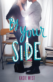 By Your Side by Kasie West, 9780062455864