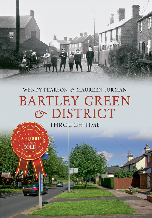 Bartley Green & District Through Time by Wendy Pearson, Maureen Surman, 9781445613741