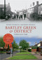 Bartley Green & District Through Time by Wendy Pearson, Maureen Surman, 9781445613741