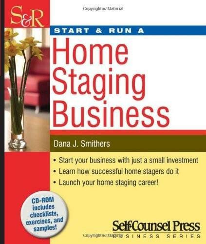 Start & Run a Home Staging Business by Dana J. Smithers, 9781770400559