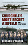 Churchill's Most Secret Airfield (RAF Tempsford) by Bernard O'Connor, 9781445606903