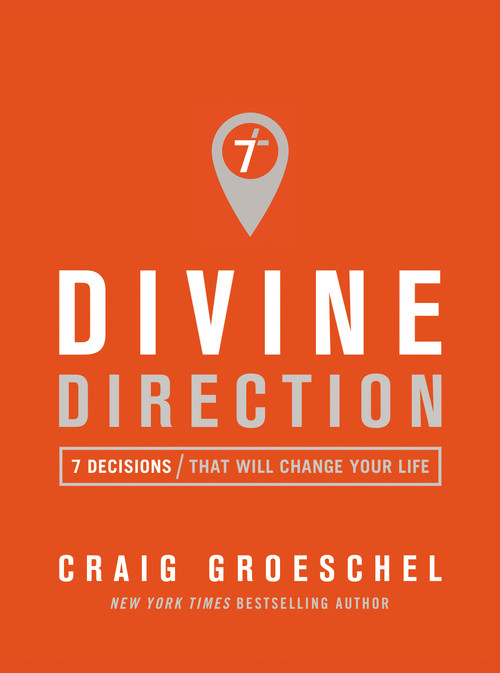 Divine Direction (7 Decisions That Will Change Your Life) by Craig Groeschel, 9780310342830