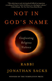 Not in God's Name (Confronting Religious Violence) by Jonathan Sacks, 9780805212686