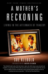 A Mother's Reckoning (Living in the Aftermath of Tragedy) by Sue Klebold, Andrew Solomon, 9781101902776