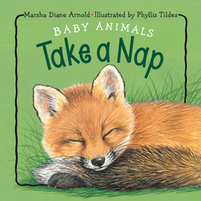 Baby Animals Take a Nap by Marsha Diane Arnold, Phyllis Limbacher Tildes, 9781580895392