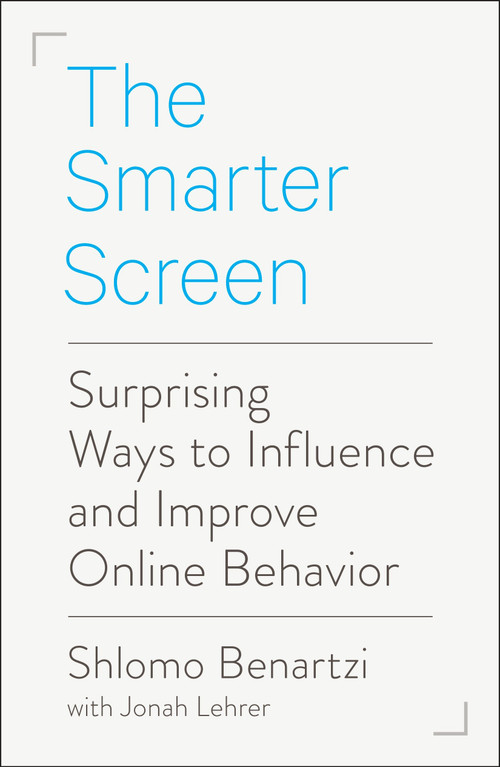 The Smarter Screen (Surprising Ways to Influence and Improve Online Behavior) - 9780143108757 by Shlomo Benartzi, Jonah Lehrer, 9780143108757