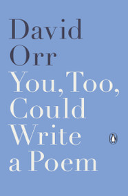 You, Too, Could Write a Poem by David Orr, 9780143128199