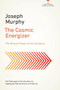 The Cosmic Energizer (The Miracle Power of the Universe) by Joseph Murphy, 9780143129851