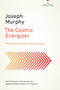 The Cosmic Energizer (The Miracle Power of the Universe) by Joseph Murphy, 9780143129851