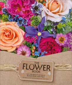 The Flower Book (Let the Beauty of Each Bloom Speak for Itself) by Rachel Siegfried, 9781465445483