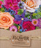 The Flower Book (Let the Beauty of Each Bloom Speak for Itself) by Rachel Siegfried, 9781465445483