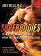 Superbodies (How The Science Behind World-Class Athletes Can Tran) by Greg Wells, 9781443405935