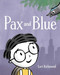 Pax and Blue by Lori Richmond, Lori Richmond, 9781481451321