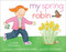 My Spring Robin - 9781481411387 by Anne Rockwell, Harlow Rockwell, 9781481411387