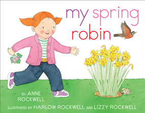 My Spring Robin - 9781481411387 by Anne Rockwell, Harlow Rockwell, 9781481411387