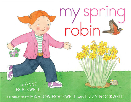 My Spring Robin - 9781481411387 by Anne Rockwell, Harlow Rockwell, 9781481411387