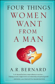 Four Things Women Want from a Man by A. R. Bernard, 9781501146718