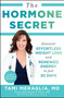 The Hormone Secret (Discover Effortless Weight Loss and Renewed Energy in Just 30 Days) - 9781476766515 by Tami Meraglia, Daniel Amen, 9781476766515