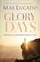 Glory Days (Trusting the God Who Fights for You) by Max Lucado, 9780718091194
