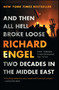 And Then All Hell Broke Loose (Two Decades in the Middle East) by Richard Engel, 9781451635126