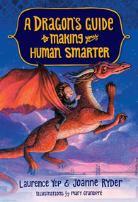 A Dragon's Guide to Making Your Human Smarter - 9780385392358 by Laurence Yep, Joanne Ryder, Mary GrandPre, 9780385392358