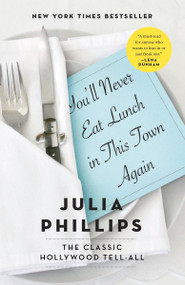 You'll Never Eat Lunch in This Town Again by Julia Phillips, 9780399590900
