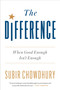The Difference (When Good Enough Isn't Enough) by Subir Chowdhury, 9780451496218
