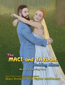 The Maci and Taylor Wedding Album (An Adult Coloring Book) by Maci Bookout, Taylor McKinney, 9781682613221
