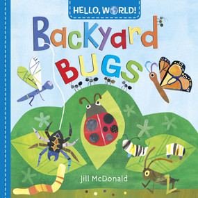 Hello, World! Backyard Bugs by Jill McDonald, 9780553521054