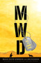 MWD: Hell Is Coming Home: A Graphic Novel by Brian David Johnson, Jan Egleson, Laila Milevski, Karl Stevens, 9780763657062