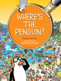 Where's the Penguin? by Sophie Schrey, Chuck Whelon, 9781481459990