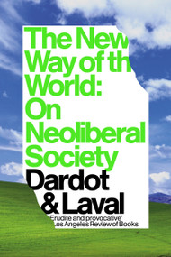 The New Way of the World (On Neoliberal Society) - 9781784786243 by Pierre Dardot, Christian Laval, Gregory Elliott, 9781784786243